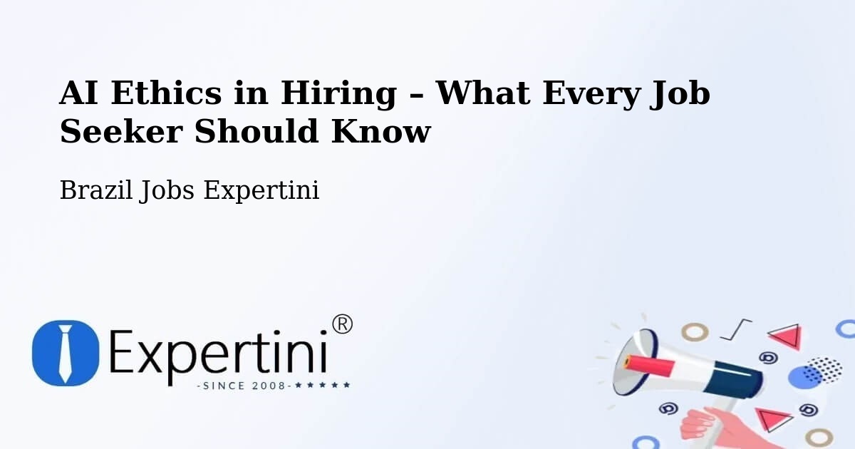 AI Ethics in Recruitment & Hiring – Bariri - Bariri, Brazil Jobs Expertini